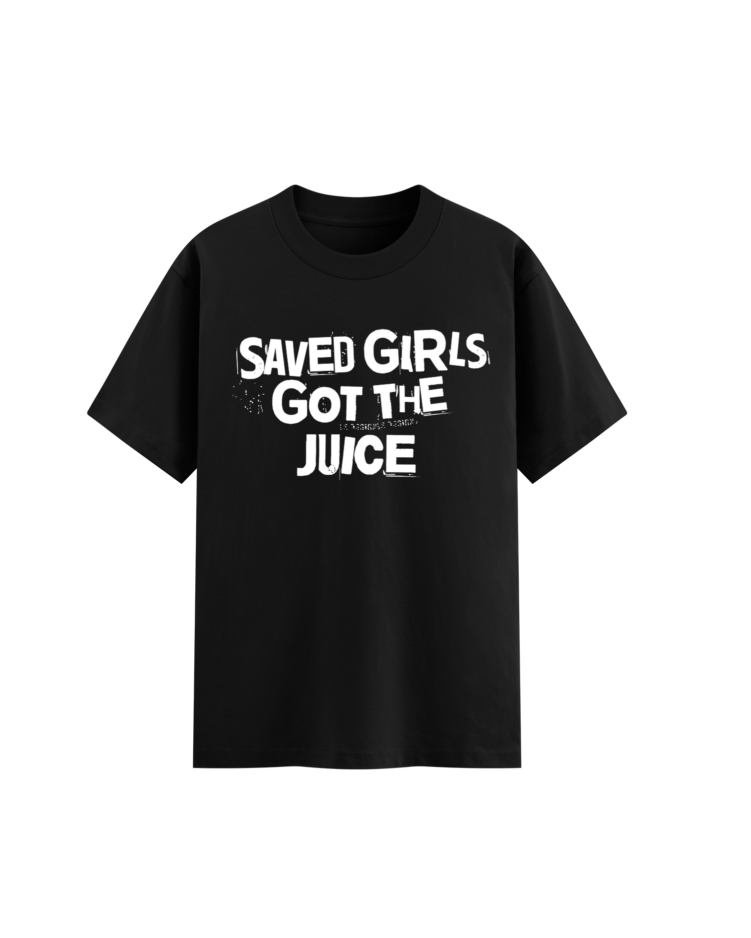 Saved Girls Got the Juice Tee